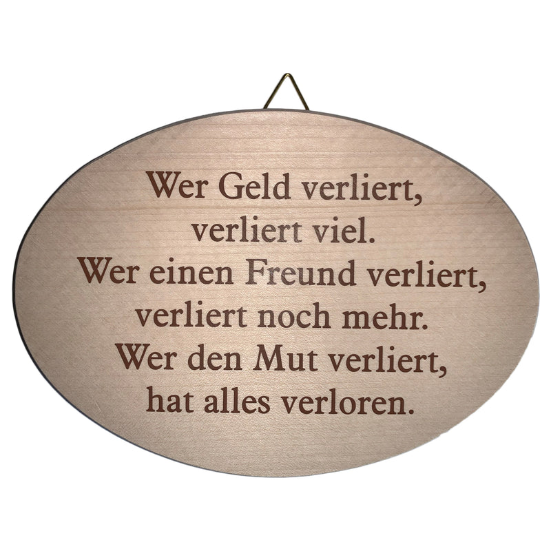 Spruchbrett oval "Wer Geld verliert, verliert viel..." aus Ahornholz, 12x18 cm